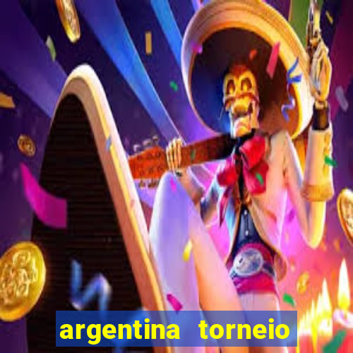 argentina torneio betano tabela